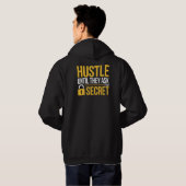 HUSTLE UNTIL THEY ASK YOUR SECRET  HOODIE (Achterkant volledig)