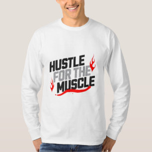 Hustle voor de Muscle Motivatie T-shirt