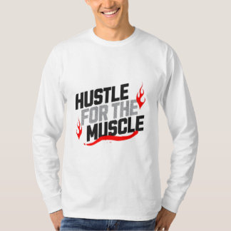 Hustle voor de Muscle Motivatie T-shirt