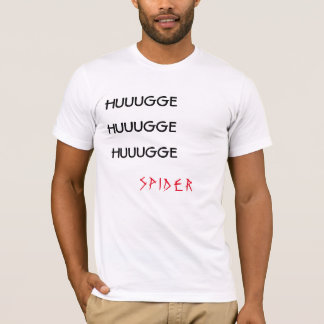 "HUUGGE HUUGGE HUUGGE SPIDER" Witte T-shirt
