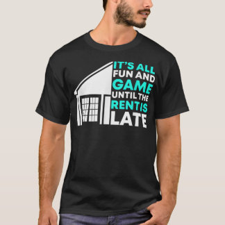 Huur is te laat in beheer van huisverhuurders t-shirt