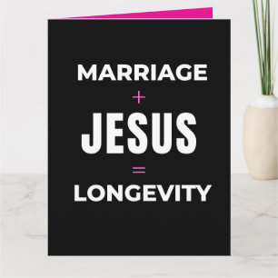 Huwelijk + Jezus = Lange levensduur Kaart