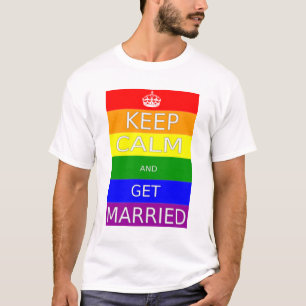 Huwelijk voor Homoparen Blijf kalm en Trouw T-shirt
