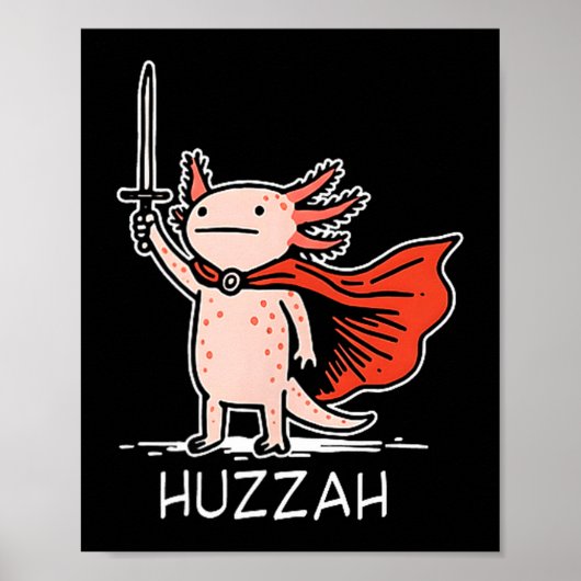Huzzah Axolotl Knight Funny Sword Meme Quote Poster (Voorkant)