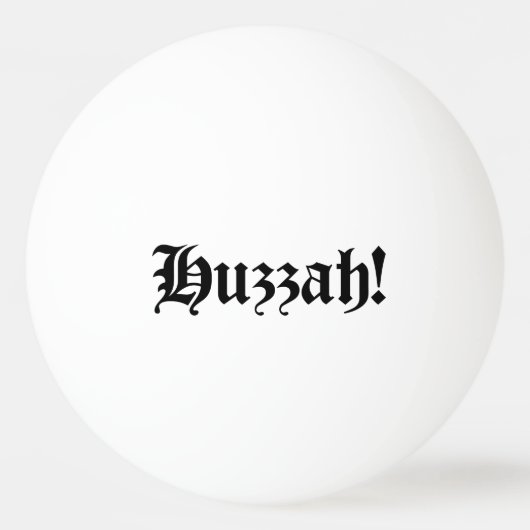 Huzzah! {Medieval Typografie} Pingpongballen (Voorkant)