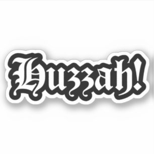 Huzzah! {Medievale Typografie} Sticker