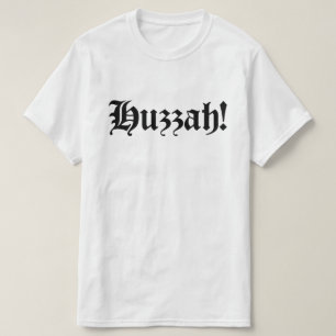 Huzzah! {Medievale Typografie} T-shirt