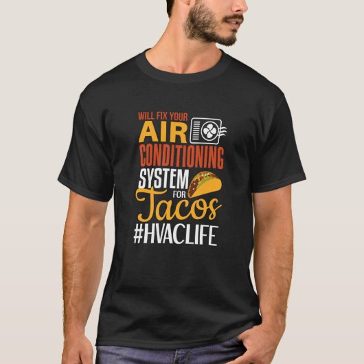 HVAC Tech  Will Fix AC for Tacos HVAC Technician T-shirt (Voorkant)