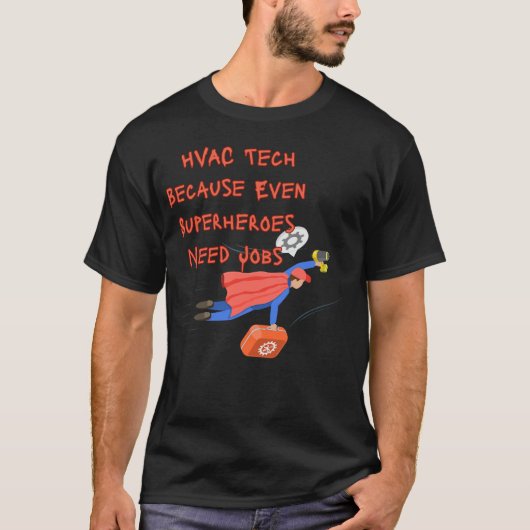 HVAC Technician Funny Shirt – Because Even Superhe (Voorkant)
