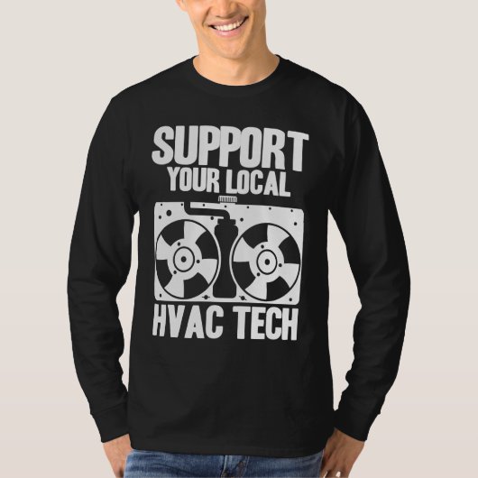 HVAC Technician HVAC Tech Support Your Local HVAC  T-shirt (Voorkant)