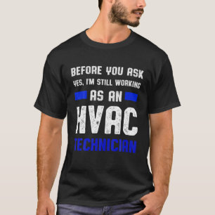 HVAC-technicus vraagt Funny HVAC-technologie T-shirt