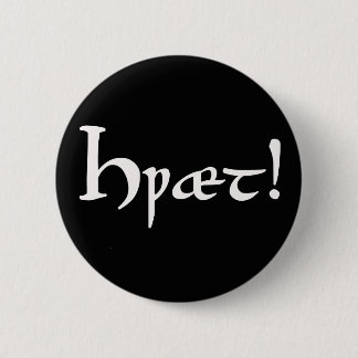 Hwæt. Beowulf Old English Button