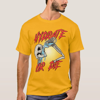 Hydrateer of sterf t-shirt