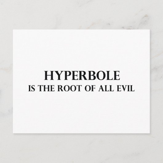 Hyperbole is de wortel van al het kwaad briefkaart (Voorkant)