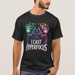 Hyperfocus Magische Spreuk Gamer Kunstwerk Autisme T-shirt