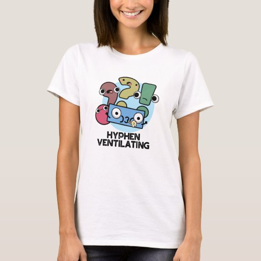 Hyphen Ventiling Funny Punctuation Pun T-shirt (Voorkant)
