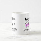 Hypnotische mok vertrouw me dat ik hypnotherapeut  (Center)