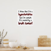 Hypochondriac Brain Tumor Funny Poster (Keuken)