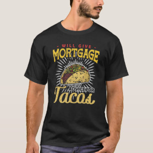 Hypotheek Advies Tacos Hypotheek Lening Officer 3 T-shirt