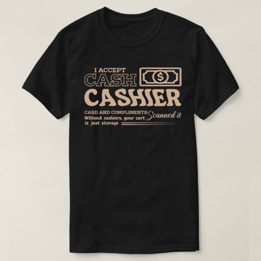 I Accept Cash and Compliments T-shirt (Design voorkant)