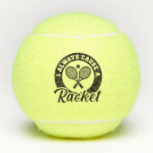I Always Cause A Racket Tennisballen (Voorkant)