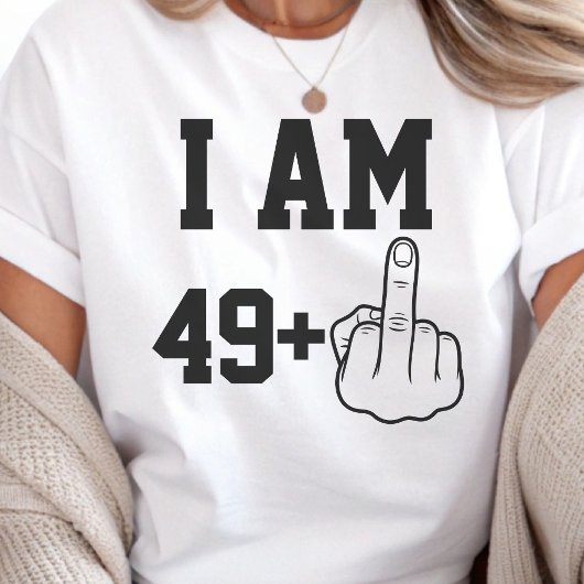 I Am 49 Funny Birthday  Saying T-shirt