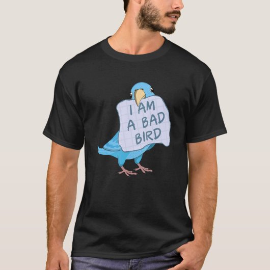 I Am A Bad Bird I Funny Blue Parrotlet Parrot T-shirt (Voorkant)