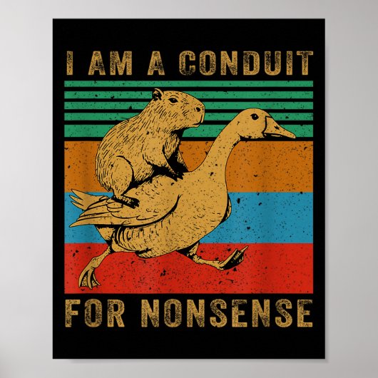 I Am A Conduit For Nonsense Capybara Goose Poster (Voorkant)