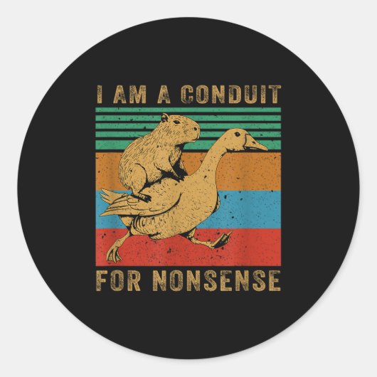 I Am A Conduit For Nonsense Capybara Goose Ronde Sticker (Voorkant)