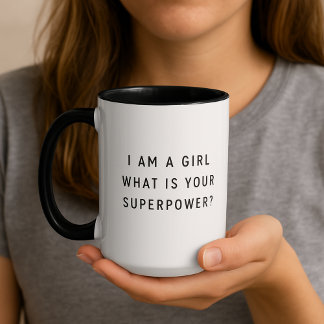 I Am a Girl What is Your Superpower Typography Mug Mok