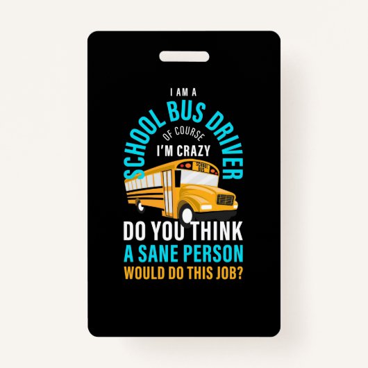 I Am A School Bus Driver Badge (Voorkant)