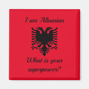 I am Albanian, what is your superpower? Magneet