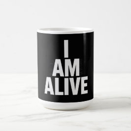 I am alive koffiemok