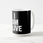 I am alive koffiemok (Voorkant rechts)