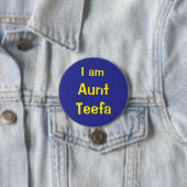 I am Aunt Teefa Ronde Button 7,6 Cm (In situ)