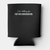 I Am Billing You For This Conversation Blikjeskoeler (Voorkant)