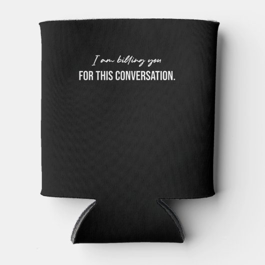 I Am Billing You For This Conversation Blikjeskoeler (Voorkant)