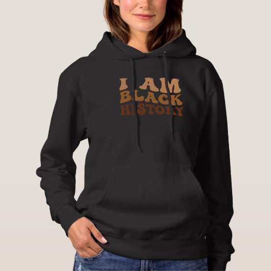 I Am Black History Black History Month Hoodie (Voorkant)