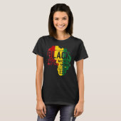 I Am Black History Month African Pride Black Every T-shirt (Voorkant volledig)