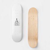 I am blind as bat eye chart skateboard (Voorkant)