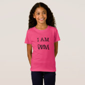{ I Am Brave } Empowerment T-Shirt (Devant entier)