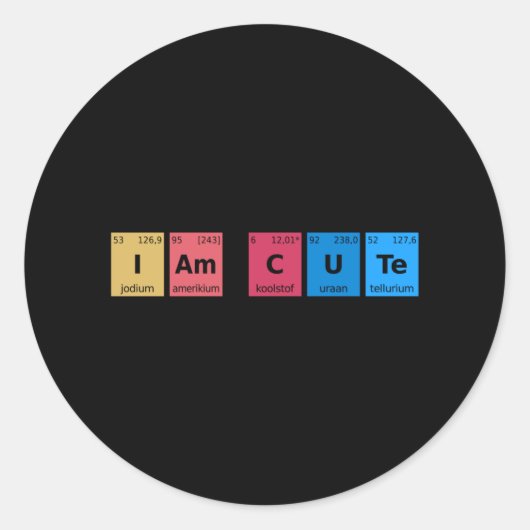 I am Cute Periodic Table Ronde Sticker (Voorkant)