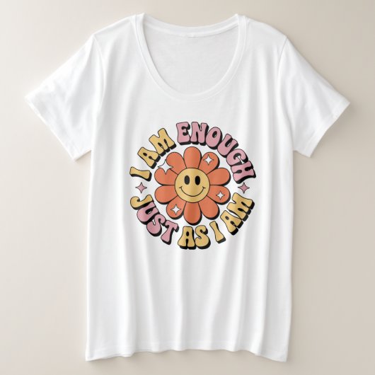 I AM ENOUGH JUST AS I AM GROTE MAAT T-SHIRT (Design voorkant)