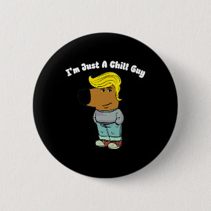 I Am Just A Chill Guy beroemd gemaakt door Funny C Ronde Button 5,7 Cm