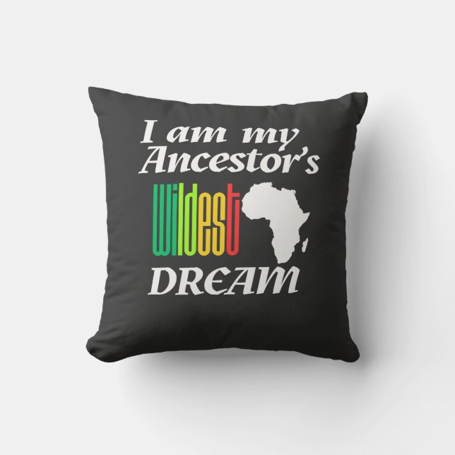 I am My Ancestor's Wildest Dream | Throw Pillow Kussen (Voorkant)