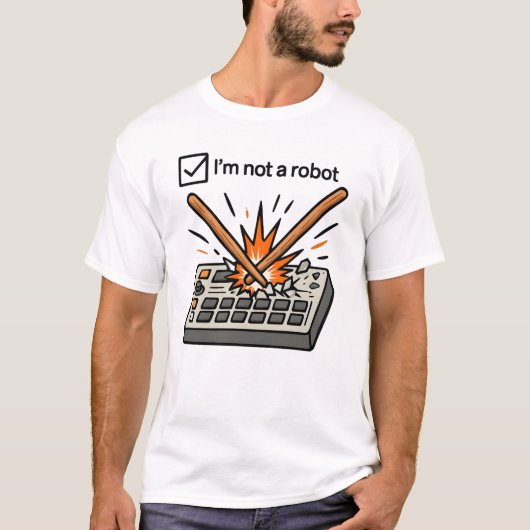 I am not a robot ( DRUMMER ) T-shirt (Voorkant)