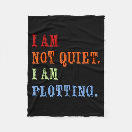 I Am Not Quiet I Am Plotting Funny Writing Quote  Fleece Deken (Voorkant)
