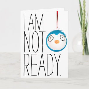 I am not ready for Christmas card Feestdagen Kaart