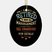 I Am Not Retired I'm Under New Management Keramisch Ornament (Rechts)