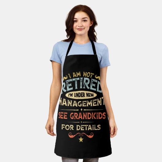 I Am Not Retired I'm Under New Management Schort (Gedragen)